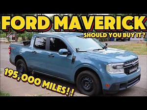 Should YOU buy a Ford Maverick after 195,000 MILES!!!!!!