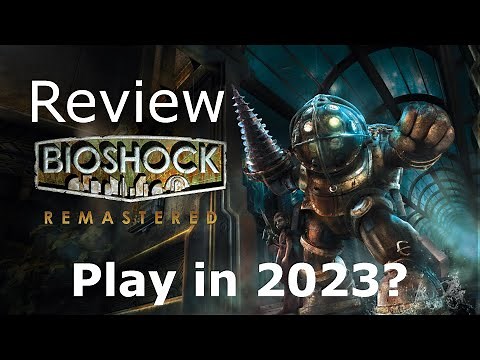Bioshock (Remastered) Review. How's it holding up today?