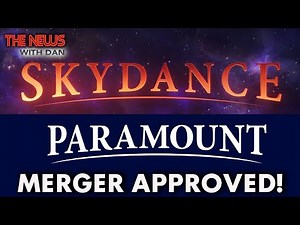 FCC Approves Skydance/Paramount Merger: What's Next?