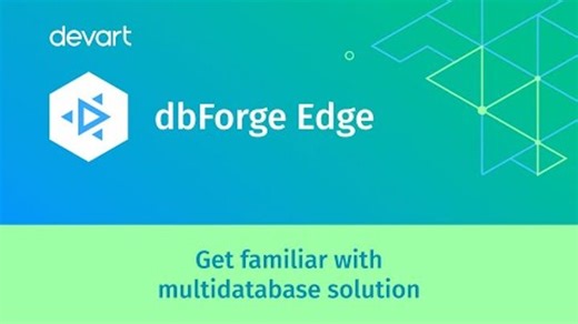 dbForge Edge: The Universal Tool for Database Development and Management