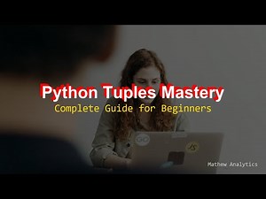 Master Tuples in Python: A Complete Guide for Beginners