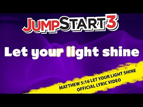 JumpStart3 | Matthew 5:16 Let Your light Shine | Official Lyric Video