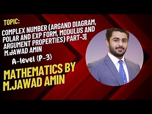 Complex Number (Arg Diagram, Polar & Exp-form, Modulus and Argument Properties) Part-3| M.Jawad Amin