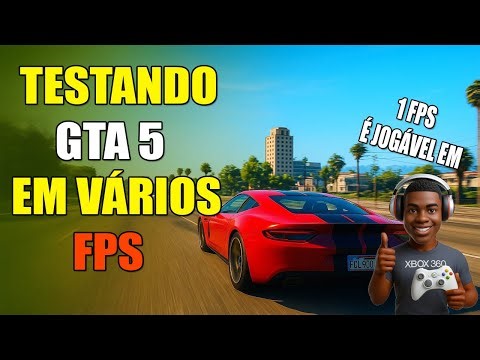 TESTANDO GTA 5 EM VÁRIOS FPS - SIMULADO