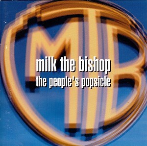 Milk The Bishop - The People's Popsicle