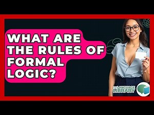 What Are The Rules Of Formal Logic? - The Language Library