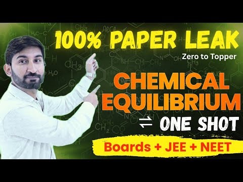 “100% Paper Leak 🔥 | Chemical Equilibrium in 1 Shot | Boards + JEE + NEET | Zero to Topper”