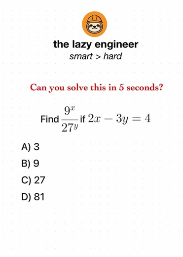If you tried to solve for x or y first, you already lost. 💀 Most people look at this and immediately start doing heavy algebra. They get stuck dealing with fractions and messy substitution. That is the hard way. We don't do that here. As a Lazy Engineer, I always look for the pattern first. If the bases (9 and 27) are related, change them! Once you see they are both powers of 3, the answer literally hands itself to you. Math doesn’t have to be complicated. Work smarter, not harder. 📉🚀 Song: C