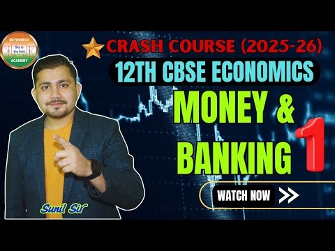MONEY & BANKING - 3 | 12TH CBSE | BY SUNIL SIR