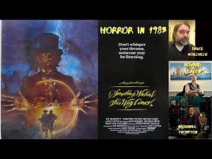Horror in 1983: Something Wicked This Way Comes with Howard Green Nathaniel Thompson Bruce Holecheck