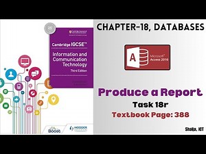 IGCSE, ICT| Chapter-18, Databases | Producing a Report -Task-18r | Page : 388
