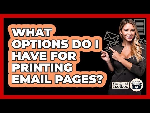 What Options Do I Have For Printing Email Pages?