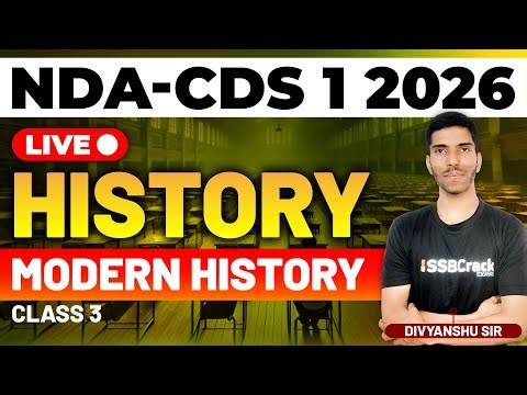 NDA & CDS 1 2026 Exam History Live - Modern History - Class 3
