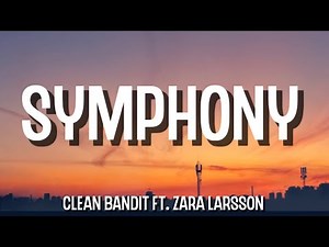 Clean Bandit - Symphony (Lyrics) ft. Zara Larsson