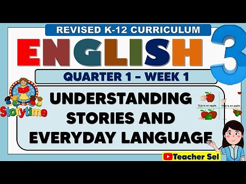 ENGLISH 3 QUARTER 1 WEEK 1 - REVISED K-12 - UNDERSTANDING STORIES AND EVERYDAY LANGUAGE