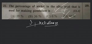 The percentage of nickel in the alloy steel that is used for ma... | Filo