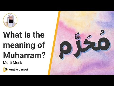 Why Is Muharram called Muharram | The Sacred Months in Islam | What does Muharram Mean - Mufti Menk