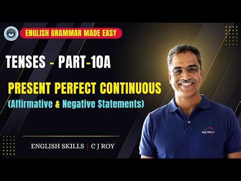 Present Perfect Continuous Tense – Part 1: Affirmative and Negative Statements