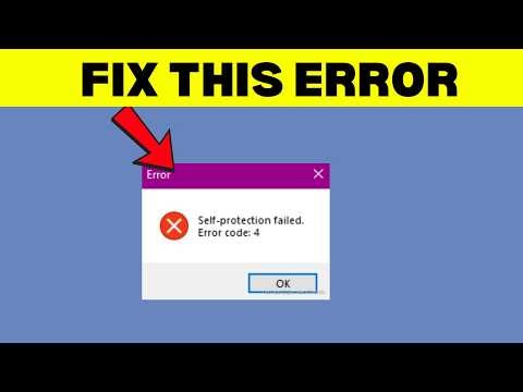 Fix Self Protection Failed Error Code 4 (Easy Fix)