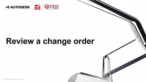 Course 2 - Haas and Fusion 360 - CAD, CAM, and Part Programming - Review a change order | Autodesk
