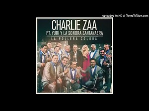 Charlie Zaa ft Yuri & La Sonora Santanera - La Pollera Colorá (En Vivo)