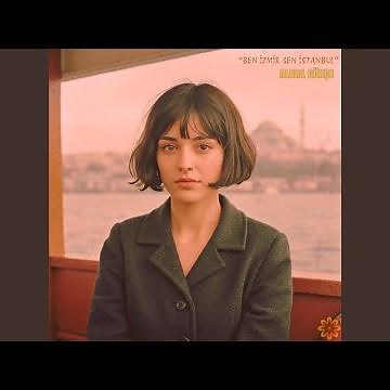 Ben İzmir Sen İstanbul (Akustik Versiyon)