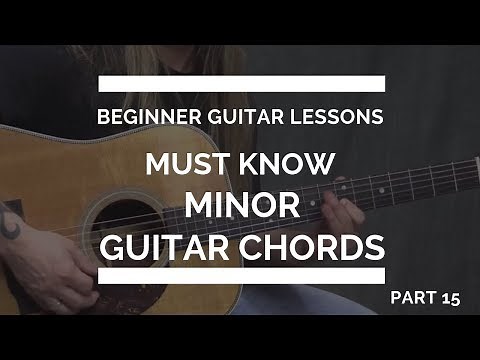 Must Know Minor Guitar Chords | Beginner Guitar Lesson #15
