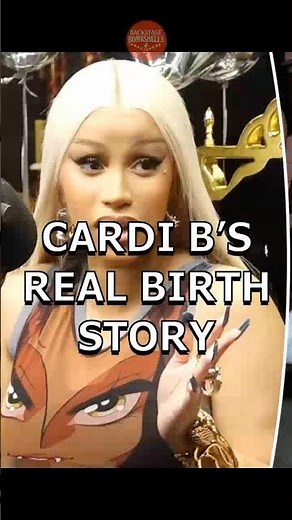 Cardi B’s real birth story