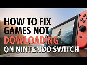 How to fix Games Not Downloading on Nintendo Switch