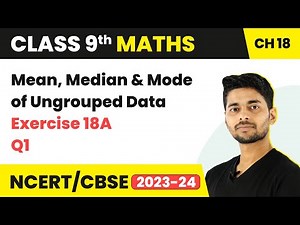 Mean, Median and Mode of Ungrouped Data - Ex 18A Q1 (RS Aggarwal) | Class 9 Maths