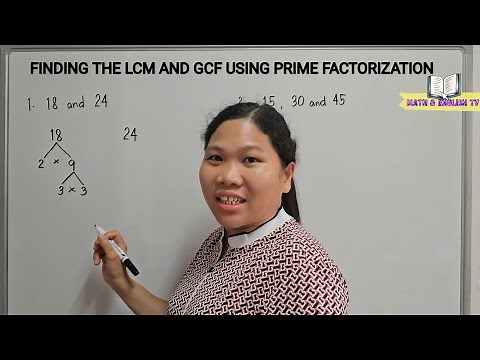 HOW TO FIND THE LCM AND GCF USING PRIME FACTORIZATION
