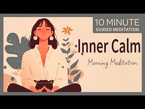 Calm Mind: 10-Minute Guided Meditation to Begin Your Day