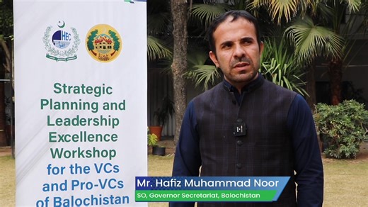 Mr Hafiz Muhammad Noor, Section Officer, Governor’s Secretariat Balochistan, shared the Chancellor’s vision during the HEC–NAHE Strategic Planning & Leadership Excellence Workshop for Vice Chancellors and Pro-Vice-Chancellors of Public Sector Universities of Balochistan. He emphasized stakeholder-driven strategic planning, the launch of market-relevant programmes in fields such as IT, renewable energy and agriculture, and applied research to address local challenges, including water scarcity and