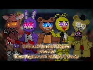 𝙸𝙽 𝙷𝙴𝙰𝚃: 𝙻𝚄𝚂𝚃𝙵𝚄𝙻 𝙽𝙸𝙶𝙷𝚃 react to FNAF Song || (FNAF Remix/Cover) || 2022 Version