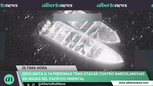 AlbertoNews | ÚLTIMA HORA | EEUU atacó cuatro embarcaciones con presunta droga en el Pacífico Oriental: las operaciones dejaron 14 muertos y un... | Instagram