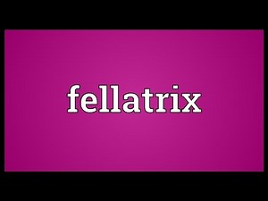 Fellatrix Meaning