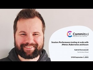 Session: Performance testing at scale with JMeter, Kubernetes and Azure | Commited