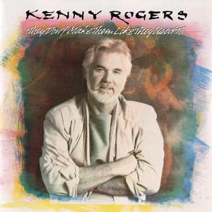 Kenny Rogers - They Don't Make Them Like They Used To