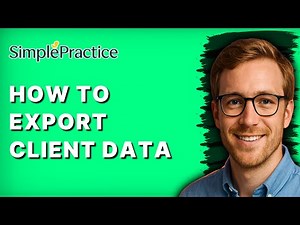 How to Export Client Data from SimplePractice [2026 Full Guide]