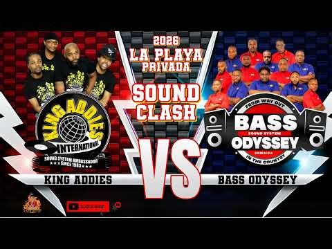 King Addies Vs Bass Odyssey La Playa Privada Sound Clash - 27 July 2026
