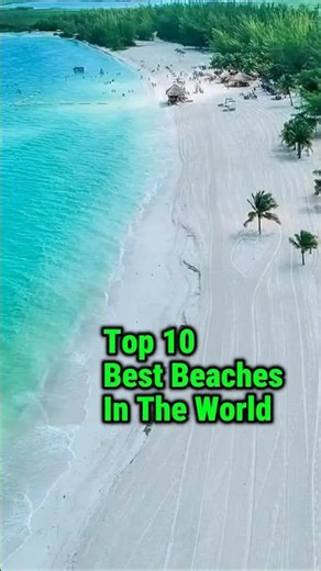 Top 10 Best Beaches In The World