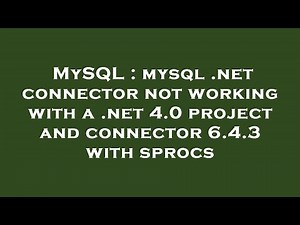 MySQL : mysql .net connector not working with a .net 4.0 project and connector 6.4.3 with sprocs