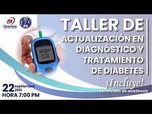 TALLER: EN ACTUALIZACIÓN EN DIAGNÓSTICO Y TRATAMIENTO DE DIABETES
