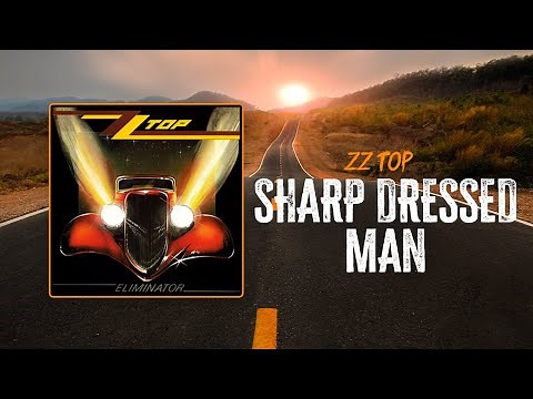 ZZ Top - Sharp Dressed Man | Lyrics