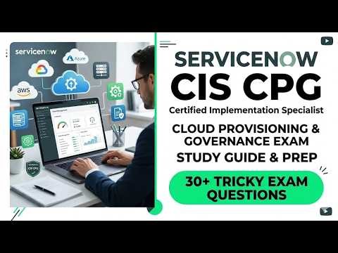Pass ServiceNow CIS CPG 2026: Cloud Provisioning and Governance Implementation Specialist