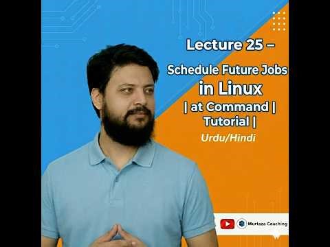 Lecture 25 – Schedule Future Jobs in Linux | at Command Tutorial | Urdu/Hindi