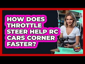 How Does Throttle Steer Help RC Cars Corner Faster? - RC Toy Central