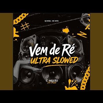 Vem de Ré (Ultra Slowed)