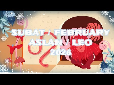ŞUBAT 2026 Aylık Astrolojik Burç Yorumu Aslan/Yükselen Aslan/Leo Monthly Horoscope for February 2026