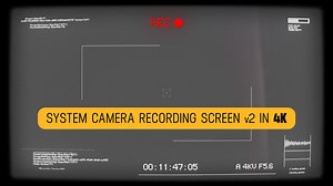 System Camera Recording Screen | 4K